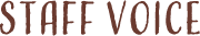 STAFF VOICE
